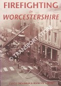 Firefighting in Worcestershire by SHEARMAN, Clive S. & CORNISH, Brian A. E.